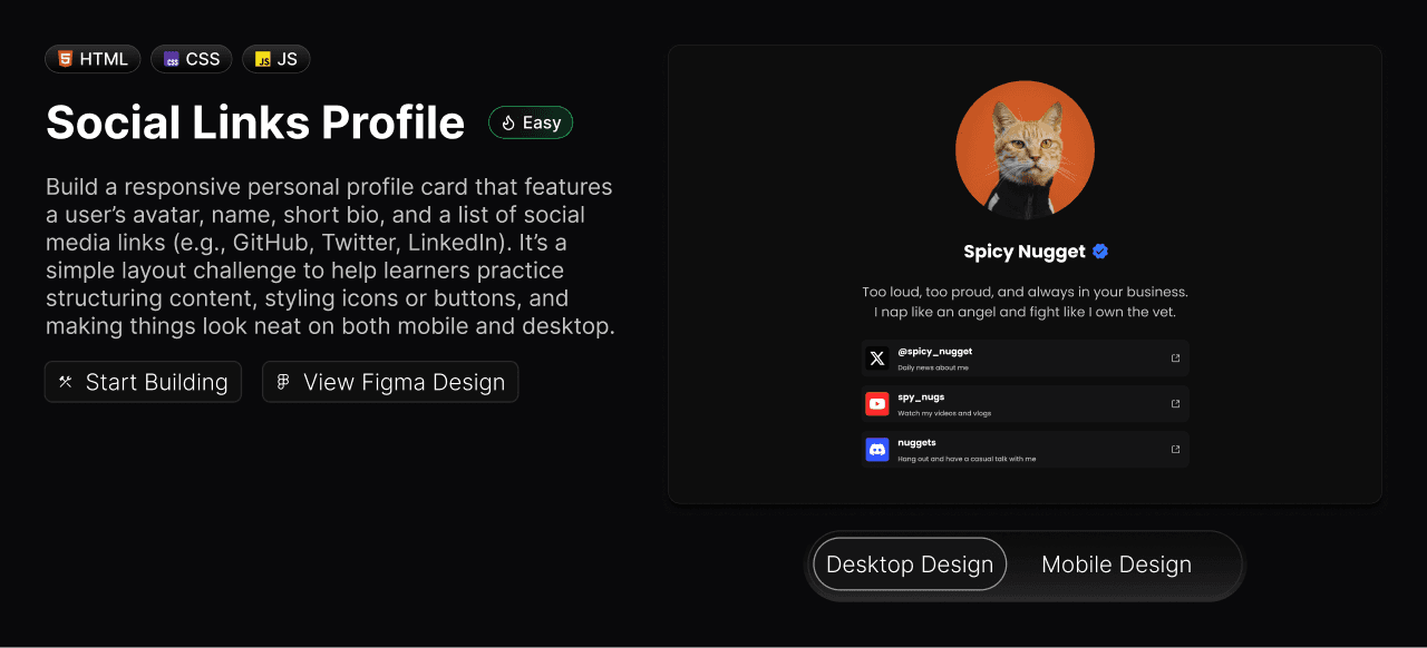 Web app interface offering a tutorial for building a Social Links Profile with HTML, CSS, and JS. Features a cat avatar, username 'Spicy Nugget,' bio, and social media links. Buttons for 'Start Building' and 'View Figma Design.' Design views for desktop and mobile.